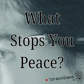 Poster of My memories Titled:- Poem: What Stops You Peace?